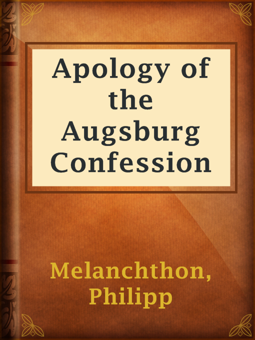 Title details for Apology of the Augsburg Confession by Philipp Melanchthon - Available